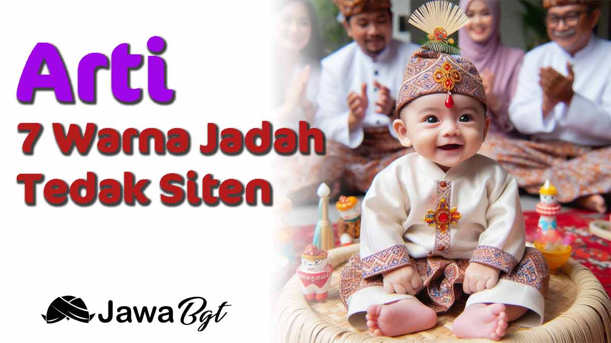 Arti 7 Warna Jadah dalam Tradisi Tedak Siten