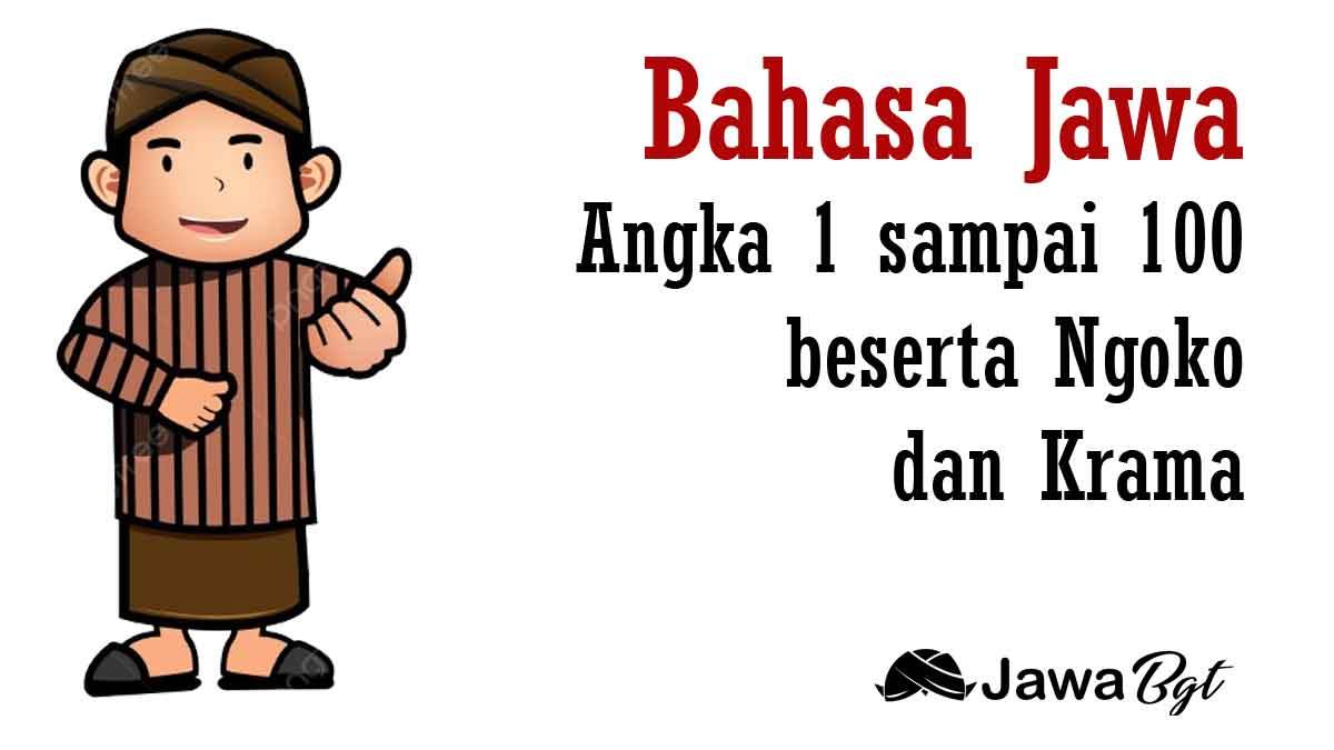 Bahasa Jawa Angka 1 sampai 100 beserta Ngoko dan Krama